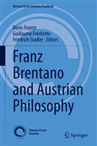 Denis Fisette, Guillaum Fréchette, Guillaume Fréchette, Friedrich Stadler - Franz Brentano and Austrian Philosophy