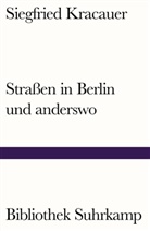 Siegfried Kracauer - Straßen in Berlin und anderswo