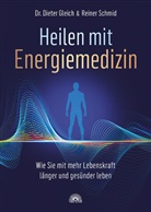 Dieter Gleich, Dieter (Dr.) Gleich, Reiner Schmid - Heilen mit Energiemedizin