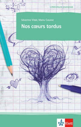 Man Causse, Manu Causse, Séverin Vidal, Séverine Vidal - Nos coeurs tordus - Lektüre. Niveau B1