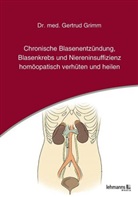 Gertrud Grimm - Chronische Blasenentzündung, Blasenkrebs und Niereninsuffizienz homöopatisch verhüten und heilen
