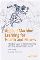 Kevin Ashley - Applied Machine Learning for Health and Fitness