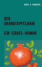 Daniel B Robbinson, Daniel B. Robbinson - Der Granatapfelhain