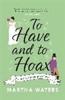 Martha Waters - To Have and to Hoax