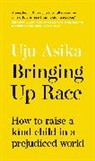 Uju Asika - Bringing Up Race