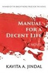 Kavita Jindal, Kavita A. Jindal - Manual for a Decent Life