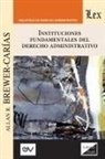 Allan R. Brewer-Carías - INSTITUCIONES FUNDAMENTALES DEL DERECHO ADMINISTRATIVO