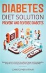 Christopher Arthur - Diabetes Diet Solution