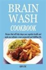 Kim Cox - BRAIN WASH COOKBOOK