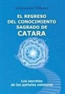 Aleksandar Slavkov Milanov - EL REGRESO DEL CONOCIMIENTO SAGRADO DE CATARA