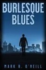 Mark R. O'Neill - Burlesque Blues