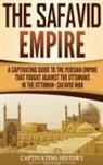 Captivating History - The Safavid Empire