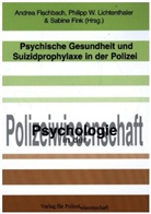 Sabine Fink, Andrea Fischbach, Philipp W. Lichtenthaler, Philip W Lichtenthaler, Philipp W Lichtenthaler - Psychische Gesundheit und Suizidprophylaxe in der Polizei