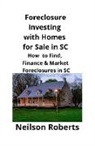 Neilson Roberts - Foreclosure Investing with Homes for Sale in SC