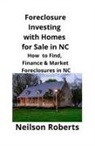 Neilson Roberts - Foreclosure Investing with Homes for Sale in NC