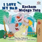 Shelley Admont, Kidkiddos Books - I Love My Dad (English Polish Bilingual Book)