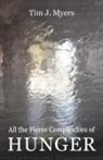 Tim J. Myers - All the Fierce Complexities of Hunger