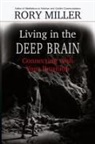Rory Miller, Malcolm Rivers - Living in the Deep Brain