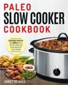 Janet Reaves - PALEO SLOW COOKER COOKBOOK