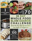 Rosie Atkins - 30 Day Whole Food Slow Cooker Challenge