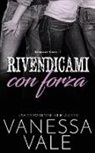 Vanessa Vale - Rivendicami con forza