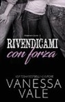 Vanessa Vale - Rivendicami con forza