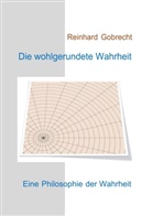 Reinhard Gobrecht - Die wohlgerundete Wahrheit