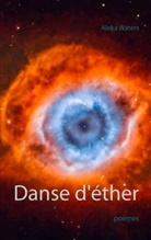 Aleka Waters - Danse d'éther