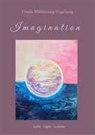 Ursula Mühlenweg-Vogelsang - Imagination