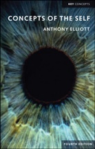 Elliott, Anthony Elliott - Concepts of the Self, Fourth Edition