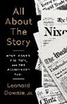 Leonard Downie, Leonard Downie Jr - All About the Story