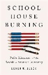 Derek W. Black - Schoolhouse Burning