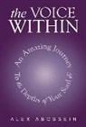Alex Abossein - The Voice Within: An Amazing Journey to the Depth of Your Soul!