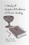 Ivan Tappin - A Study of Scriptural Evidence of Divine Healing