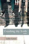 Colin Greer - Gnashing My Teeth