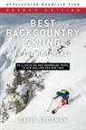 David Goodman - Best Backcountry Skiing in the Northeast: 50 Classic Ski and Snowboard Tours in New England and New York