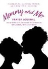 Demetria Johnson, Sharronda Johnson Brown - Mommy and Me Prayer Journal: You Are Royalty it's time to take your position as Kings, Queens, Prince, and Princess