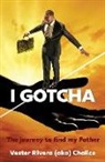 Vester Rivera (Aka) Chalice - I Gotcha: The journey to find my Father