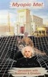 John D. Lane, John D Lane Jr, John D. Lane Jr - Myopic Me! Jerusalem with Solomon & Einstein