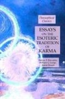 Annie Besant, Helena P. Blavatsky, William Q. Judge - Essays on the Esoteric Tradition of Karma