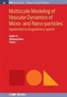 Ying Li, Zhiqiang Shen, Huilin Ye - Multiscale Modeling of Vascular Dynamics of Micro- and Nano-particles