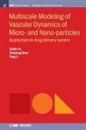 Ying Li, Zhiqiang Shen, Huilin Ye - Multiscale Modeling of Vascular Dynamics of Micro- and Nano-particles