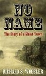 Richard S. Wheeler - No Name
