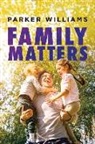 Parker Williams - Family Matters