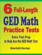 Reza Nazari, Michael Smith - 6 Full-Length GED Math Practice Tests