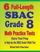Reza Nazari, Michael Smith - 6 Full-Length SBAC Grade 8 Math Practice Tests