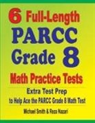 Reza Nazari, Michael Smith - 6 Full-Length PARCC Grade 8 Math Practice Tests