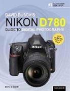 David Busch, David D. Busch, Busch David - David Busch''s Nikon D780 Guide to Digital Photography
