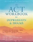 Patrick Fanning, Michael Jason Greenberg, Matthew Mckay, Matthew/ Greenberg McKay - The ACT Workbook for Depression and Shame