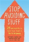 Matthew S Boone, Matthew S Gregg Boone, Matthew S. Boone, Matthew S./ Gregg Boone, Lisa Coyne, Lisa W. Coyne... - Stop Avoiding Stuff